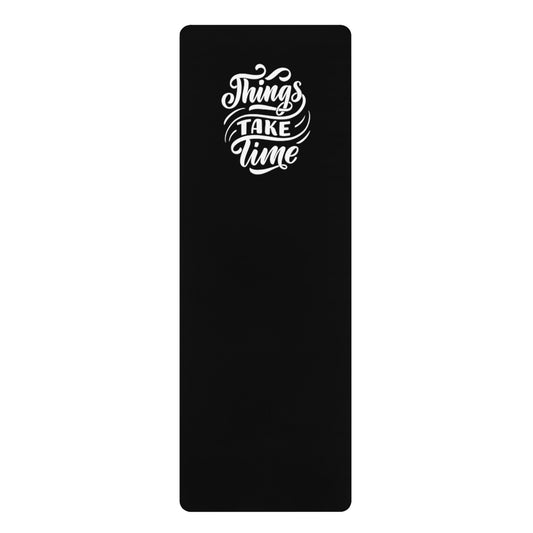 Rubber Yoga Mat - Things Take Time